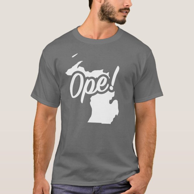 Ope Michigan White Midwest State Roligt Phrase Say T Shirt (Framsida)