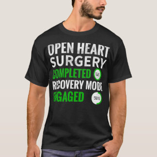 Open Heart Surgery Recovery Mode Engine Open Hear T Shirt