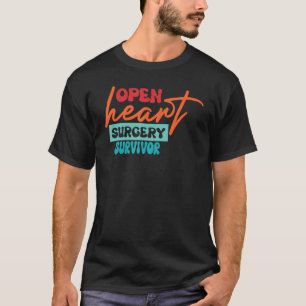 Open Heart Survivor Bypass Surgery Get Wel T Shirt