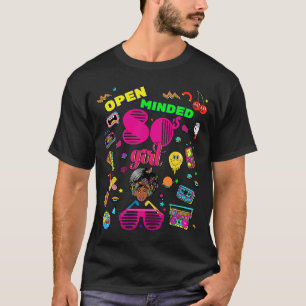 Open Minded 80's Cute Girls Coola Retro till 80' T Shirt