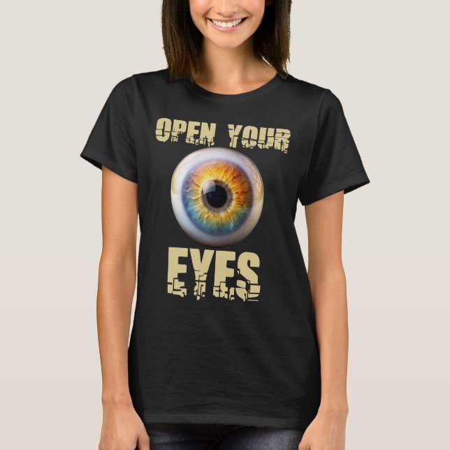 Open Your Eyes, Eyeball Design T Shirt (Framsida)