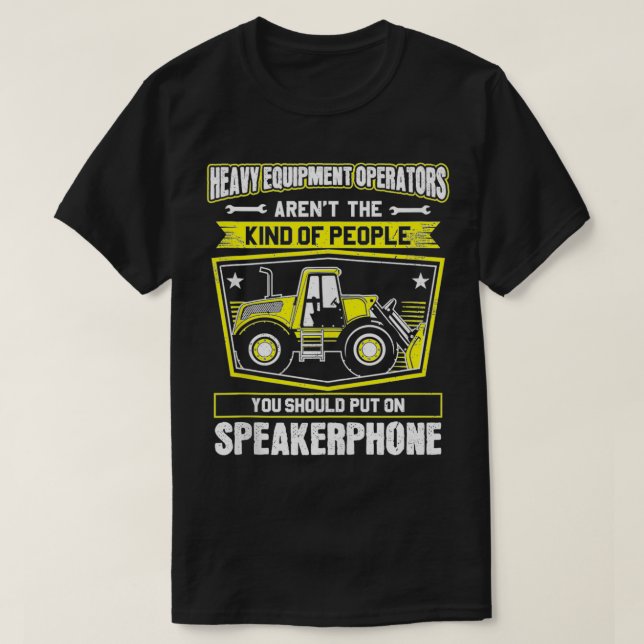 Opera med Ecavator Driver Speakerphone Heavy Equip T Shirt (Design framsida)