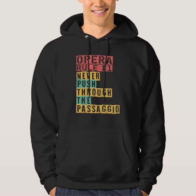Opera Rule Never Push Through The Passaggio Opera  Hoodie (Framsida)