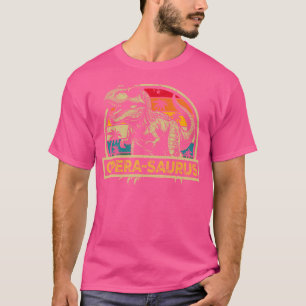 Opera-Saurus t Rex Dinosaur Opera Saurus Family Mo Shirt