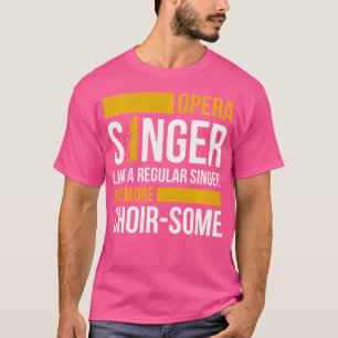 Opera Singer för opera Vocalist Tenor Singer Music T Shirt