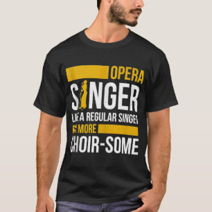 Opera Singer för opera Vocalist Tenor Singer Music T Shirt