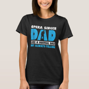 Opera Singer för opera Vocalist Tenor Singer Music T Shirt