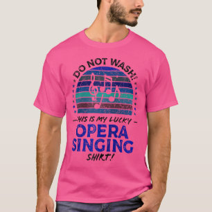 Opera Singer Funny Music Voice Vocalist Quote Grap T Shirt