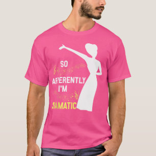 Opera Singer opera Vocalist, så jag är Dram T Shirt