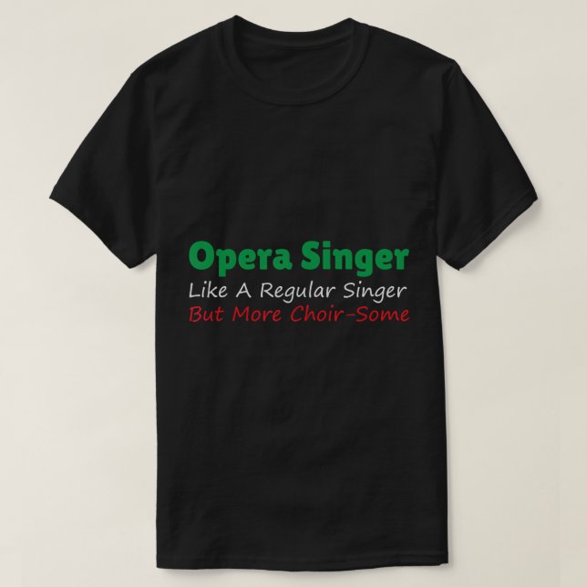 Opera Singer Practice Funny Opera Aria Opera Music T Shirt (Design framsida)