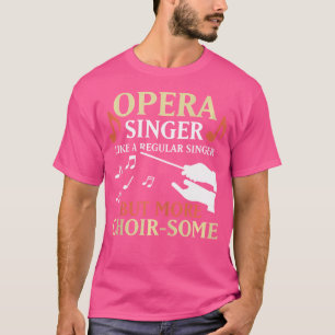 Opera Singer som en vanlig singer men mer choklad T Shirt