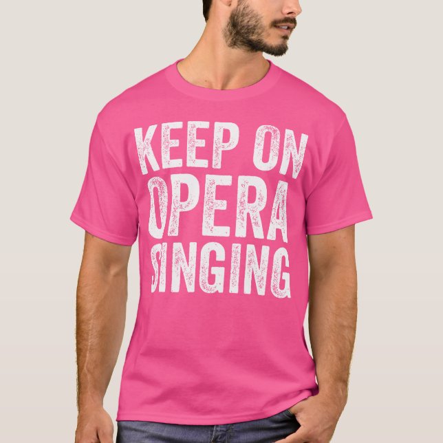 Opera Singing Älskare Funny Opera Singing Quotes T Shirt (Framsida)
