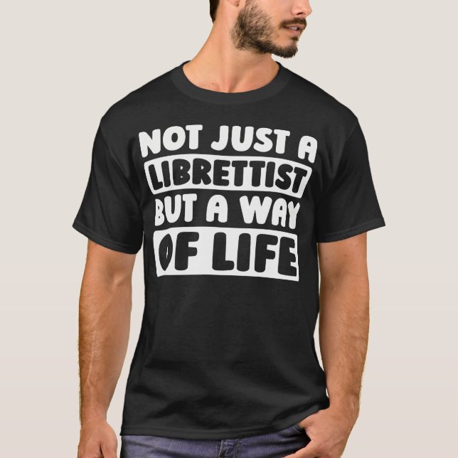 Opera Writing Scriptwriter Musical Theatre - Libre T Shirt (Framsida)