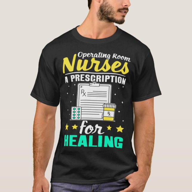Operating Room Nurses A Prescription for Healing T Shirt (Framsida)