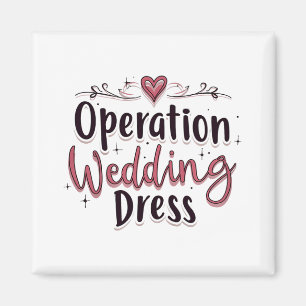 Operation Bröllop Dress Funny Bride Bachelorette P Magnet
