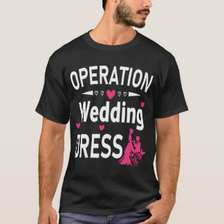 Operation Bröllopsklänning Sjungbrudsfest Bröllop T Shirt