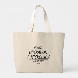Operation Fustercluck Jumbo Tygkasse