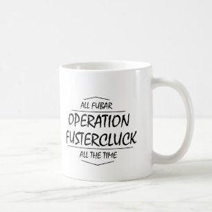 Operation Fustercluck Kaffemugg
