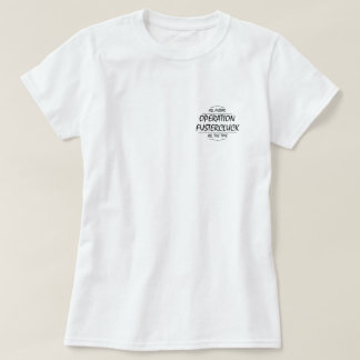 Operation Fusterkluck Dam, styrskjorta T Shirt
