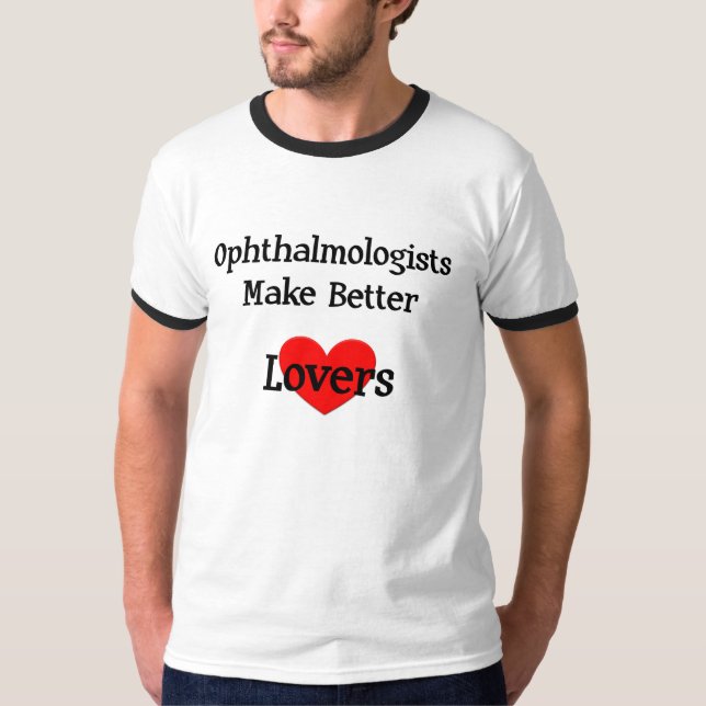 Ophthalmologists gör bättre älskare T-skjortan Tee (Framsida)