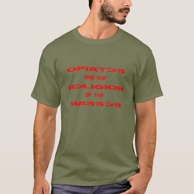 Opiat är religionen av samlas tee shirt (Framsida)