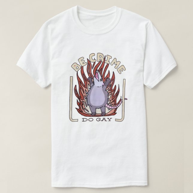 Opossum Anarchy - Be Crime, Do Gay T Shirt (Design framsida)