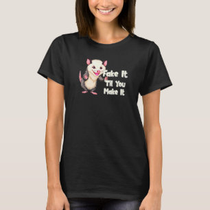 Opossum Fake it fonny Possum Älskare Sopor Rodent T Shirt