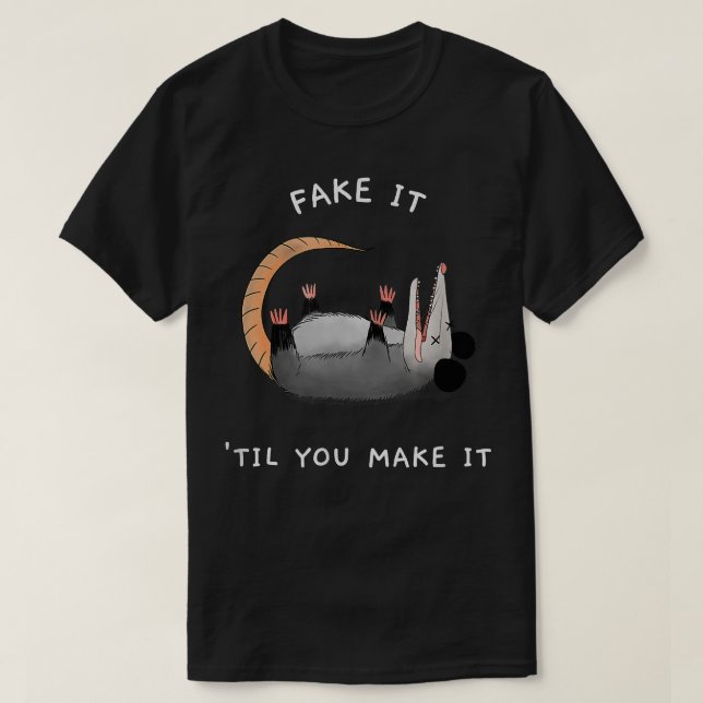 Opossum fake it Til du gör det roligt att se Possu T Shirt (Design framsida)