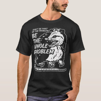 Opossum kan inte vara en del av problemet med Mana T Shirt