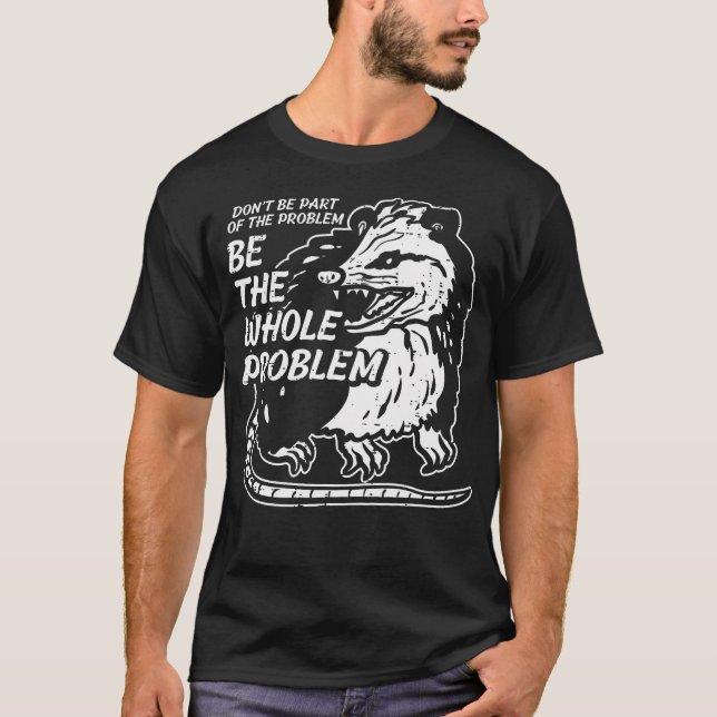 Opossum kan inte vara en del av problemet med Mana T Shirt (Framsida)