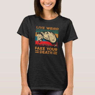 Opossum levande Konstig gör din dödsolycka till Vi T Shirt