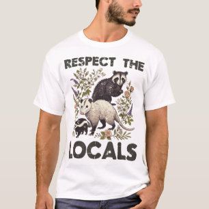 Opossum Respect Locals Raccoon Skunk Possum Manar T Shirt