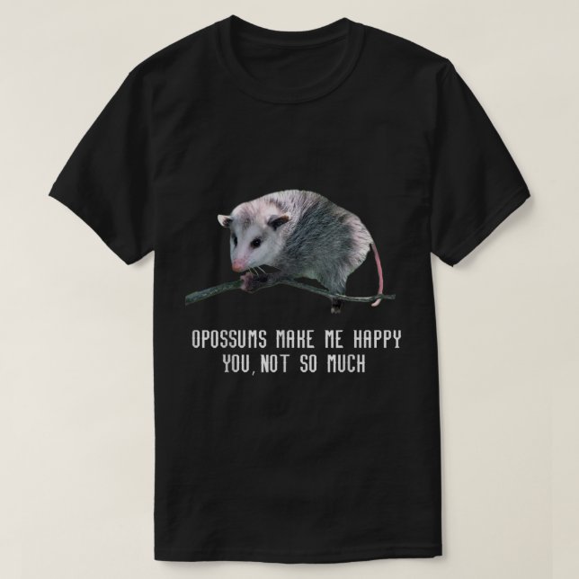 Opossumas gör mig Lycklig T Shirt Opossum till en  (Design framsida)