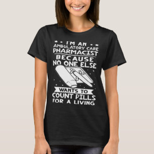 Öppenvårdsapotekare Ingen Vill Räkna P T Shirt