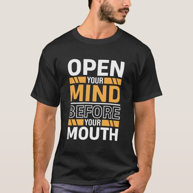 Öppna Din Sinnesstämning Innan Ditt Modiga Typsnit T Shirt (Framsida)