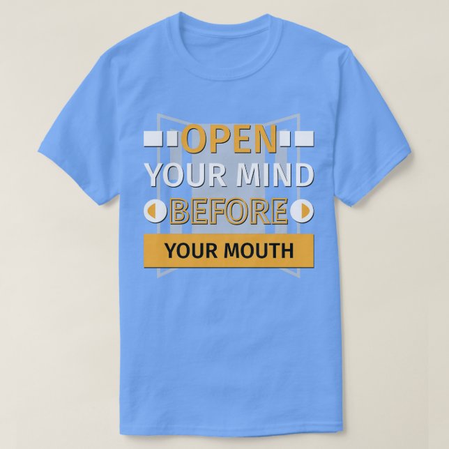 Öppna ditt sinne före mun t shirt (Design framsida)