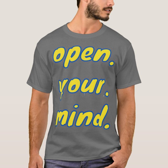 öppna ditt sinne t shirt (Framsida)