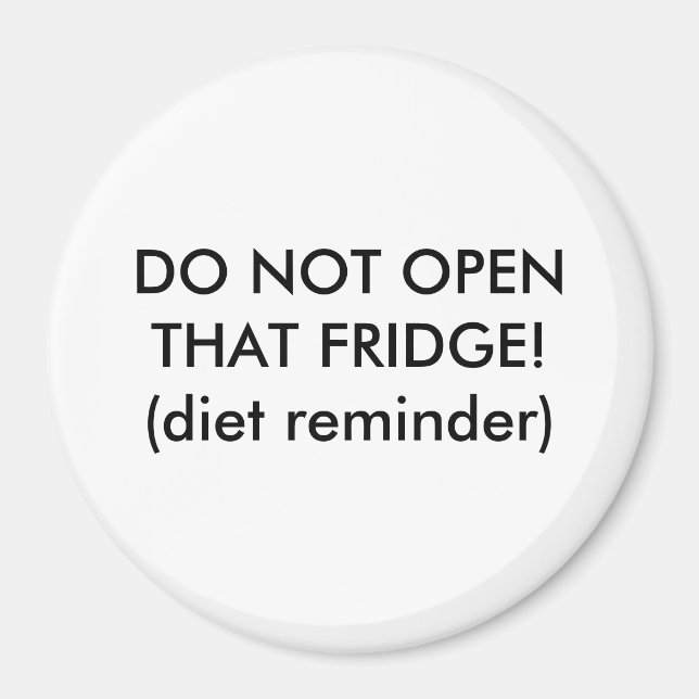 ÖPPNA INTE DEN FRIDGE!(dietpåminnelse) Magnet (Framsidan)