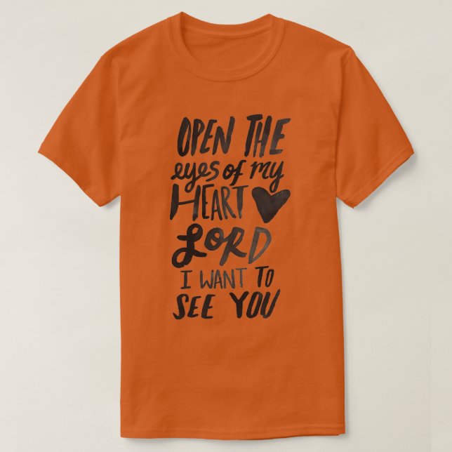 Öppna Ögat på min hjärtliga Herre T Shirt (Design framsida)