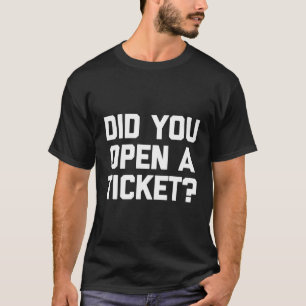 Öppnade du en systemadministratör för Biljett-nätv T Shirt