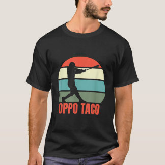 Oppo Taco Baseball T Shirt