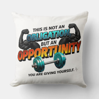 Opportunity Not Obligation Gym Quote Kudde