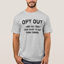 Opt ut (du gör måste inte ens köp dem middagen),
