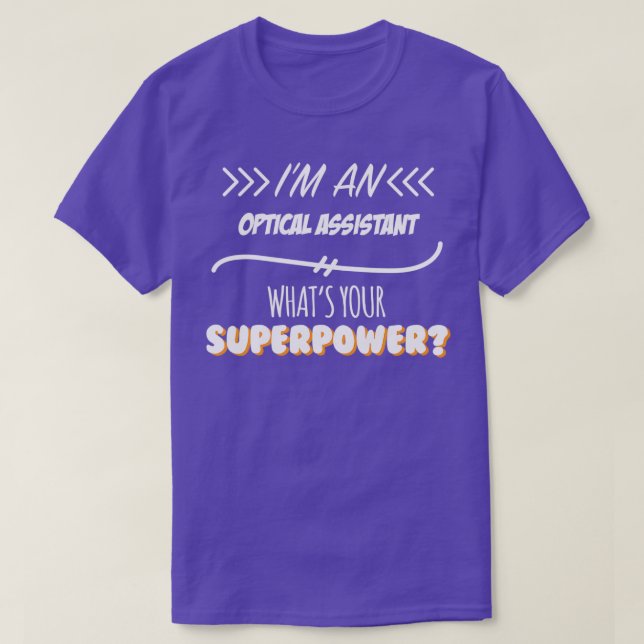 Optical Assistant Funny Superpower Slogan Gift för T Shirt (Design framsida)
