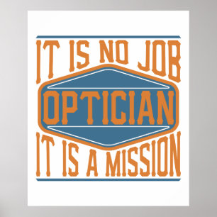 Optician - det är inget jobb, det är en Uppdrag Poster
