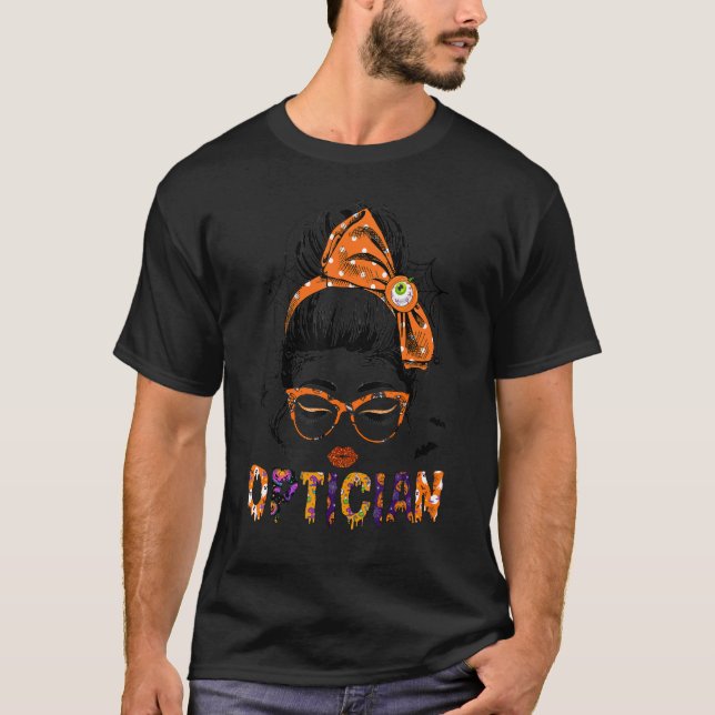 Optician Öga Doktor Halloween Messy Bun Eyeglass O T Shirt (Framsida)