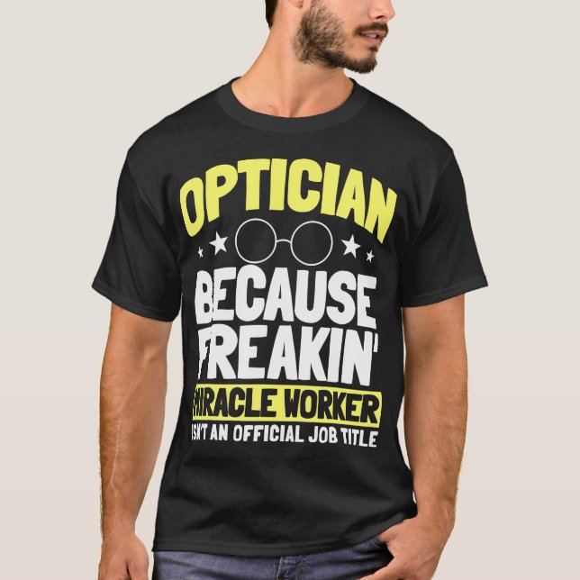 Optician Optometrists Job Profession Doctor Eye T Shirt (Framsida)