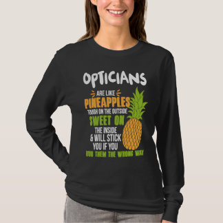 Opticians Are Like Pineapples   Work T Shirt