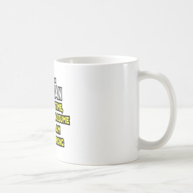 Optiker.. Anta att jag aldrig har fel Kaffemugg (Höger)