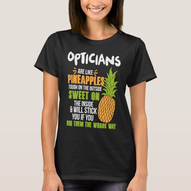 Optiker är som ananas. t shirt (Framsida)